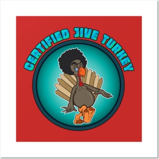 Certified Jive Turkey Posters and Art